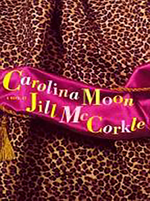 Title details for Carolina Moon by Jill McCorkle - Available